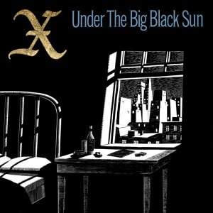 X Under the Big Black Sun album cover